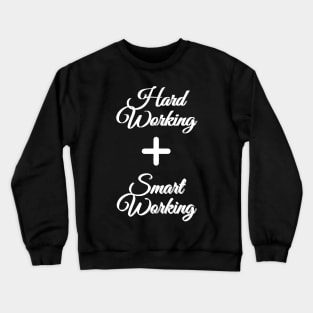 Hardworking and Smartworking White Text Crewneck Sweatshirt